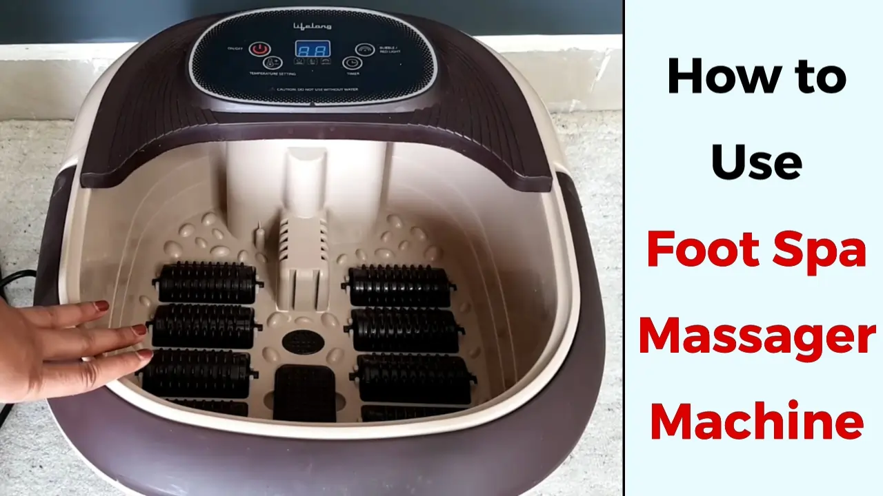 The Ultimate Guide to Using a Foot Spa Massager Machine