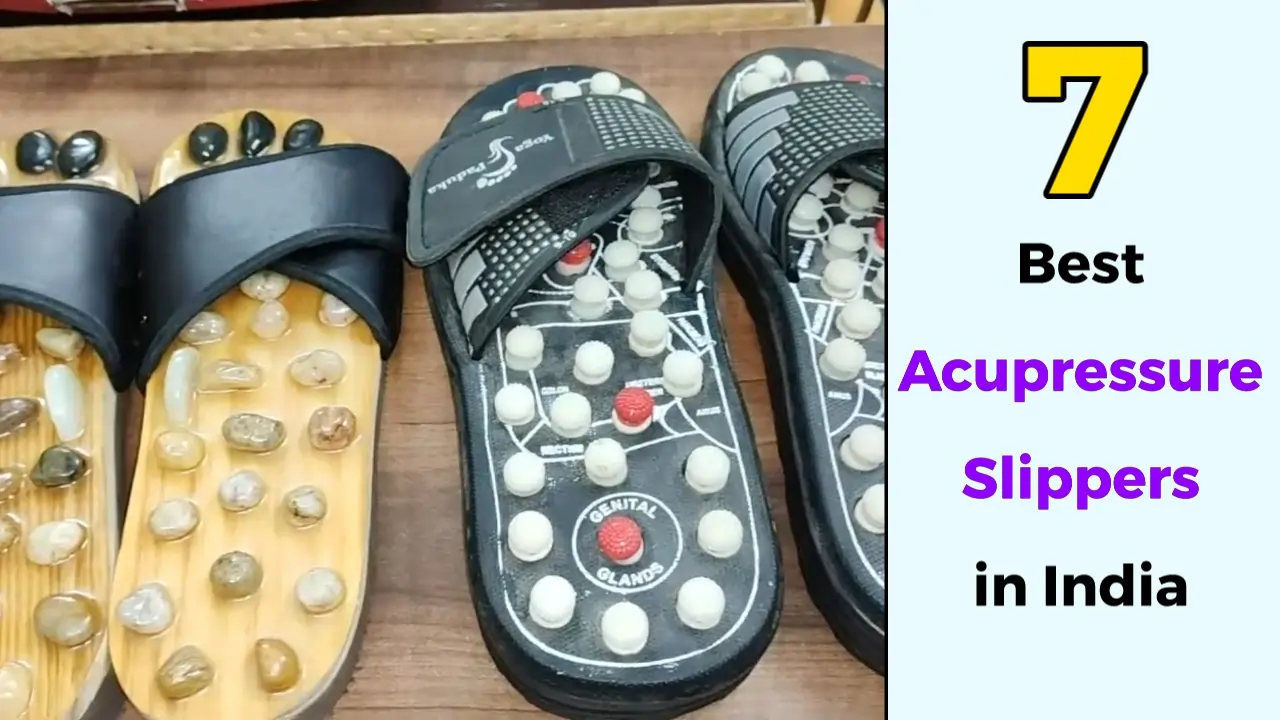 7 Best Acupressure Slippers in India 2024