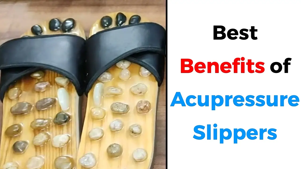 4 Awesome Benefits of Acupressure Slippers: The Path to Relax World