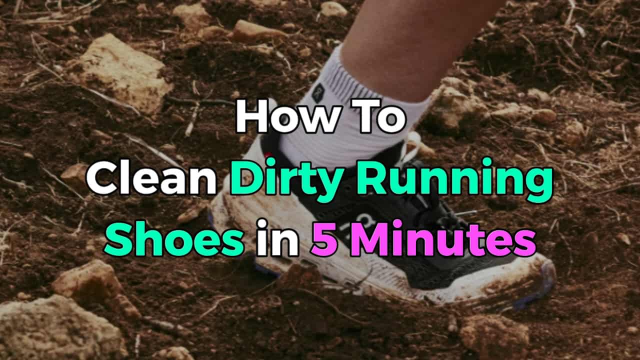 Quick and Easy Guide: How to Clean Dirty Running Shoes in 5 Minutes